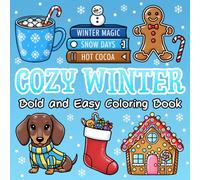 Cozy Winter: Cute and Cozy Coloring Book for Adults, Teens, and Seniors Featuring Easy and Bold Winter Designs for Hygge and Relaxation