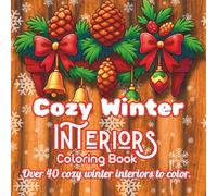 Cozy Winter Interiors Coloring Book: Fireplaces, Festive Mantles, and Holiday Rooms to Color