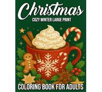 Cozy Winter Large Print Christmas Coloring Book for Adults: Relaxing Holiday Scenes, Warm Farmhouse Designs, and Peaceful Winter Illustrations for Stress Relief