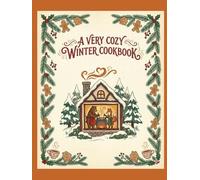 COZY WINTER MEALS: 100 High-Protein Global Comfort Recipes for Cold Evenings (Recipe Books)