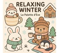 Cozy Winter & Relaxation - A Cute, Bold and Easy Coloring Book for Calm and Joy: From snowflakes and warm scarves to hot cocoa and cute winter ... down, unwind, and color your way to serenity.