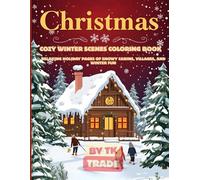 Cozy Winter Scenes Coloring Book: Relaxing Holiday Pages of Snowy Cabins, Villages, and Winter Fun (Vol. 6)