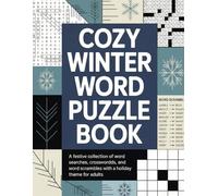 COZY WINTER WORD PUZZLE BOOK: A Festive Collection of Word Searches, Crosswords, and Word Scrambles with a Holiday Theme for Adults