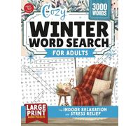 Cozy Winter Word Search for Adults: Large Print Word Puzzles for Indoor Relaxation and Stress Relief (Word Find Books For Adults)