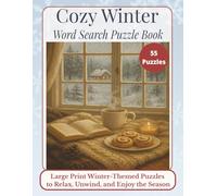 Cozy Winter Word Search Puzzle Book: 55 Large Print Winter-Themed Puzzles to Relax, Unwind, and Enjoy the Season