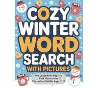 Cozy Winter Word Search With Pictures: 101 Large-Print Puzzles Cute Illustrations Vocabulary Builder Ages 7-10