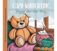 Cozy Wintertime - Hygge für dein Herz: Das Wohlfühl-Malbuch für die kalte Jahreszeit mit 48 Wintermotiven, für Künstler:innen ab 5 Jahren