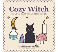 Cozy Witch Bold & Easy Coloring Book: 40 Simple, Relaxing Designs with Crystals, Candles, Potions, Moons & Magical Things for Adults, Teens & Beginners (The Potion Coven)