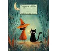 Cozy Witch Composition Notebook: Beautiful Halloween Witch & Black Cat Design, for Back to School, Office, Work & Home. College Ruled. 7.5" x 9.25".