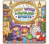 Cozy Witch & Familiar Spirits Coloring Book: A Spooky and Cozy Bold and Easy Coloring Book Featuring Cute Magic and Relaxing Vibes for Teens and Adults