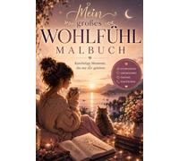 Cozy Wohlfühl-Malbuch: Entspannendes Ausmalbuch mit süßen Cozy Motiven, gemütlichen Szenen und kreativen Auszeiten für Teens & Erwachsene