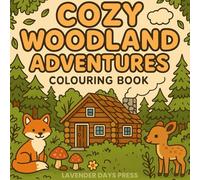 Cozy Woodland Adventures: Cute Colouring Book for Adults and Kids