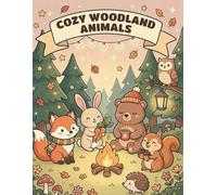 Cozy Woodland Animals Coloring Book for Toddlers Ages 2-6: Cute Forest Friends, Simple Bold Designs & Easy Coloring Pages for Preschool Kids and Little Hands
