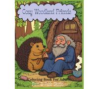 Cozy Woodland Friends: Coloring Book for Adults