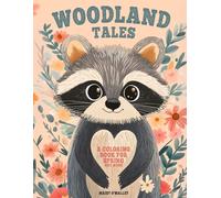 Cozy Woodland Tales Coloring Book for Spring and More: Super cute and easy coloring pages with adorable whimsical forest animals in a springtime ... and relaxation for kids, teens, and adults
