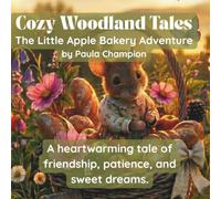 Cozy Woodland Tales: The Little Apple Bakery Adventure