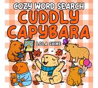 Cozy Word Search Cuddly Capybara: A Bold and Fun Coloring Word Search Puzzle for Mindfulness and Relaxing, for Adults and Children (Bold And Fun Colouring Word Searches)