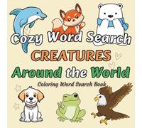 Cozy Word Search: Cute Coloring Word Search Book with Creatures Around the World for Teens and Adults (Color and Word Search)