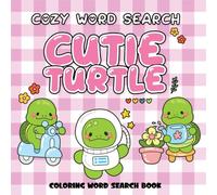 Cozy Word Search Cutie Turtle: A Cute and Cozy Colouring Word Search Puzzle Book for Adults, Teens, and Kids (Cute Coloring Word Searches)