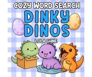 Cozy Word Search Dinky Dinos: A Prehistoric Bold and Easy Thick Letter Word Search Puzzle Great Puzzle Gift (Bold And Fun Colouring Word Searches)