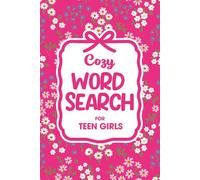 Cozy Word Search For Teen Girls: 100 Positive Vibes Themed Puzzles For Rest And Relaxation