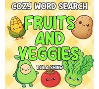 Cozy Word Search Fruits and Veggies: A Fun Bold Word Search Book For Relaxation and A Great Calming Gift (Bold And Fun Colouring Word Searches)