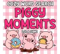 Cozy Word Search Piggy Moments: A Fun Bold Word Search Puzzle and Cute Gift For Relaxation (Bold And Fun Colouring Word Searches)