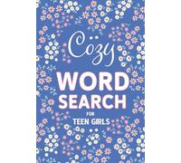 Cozy Word Search Puzzles For Teen Girls: A Fun, Relaxing, and Inspiring Puzzle Book with 100 Creative Themes, Positive Vibes & Cool Facts!