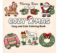 Cozy X-Mas: A Simple and Cozy Christmas Coloring Book for Adults and Teens Featuring Festive Doodles, Simple Cute Illustrations, and Mindful Holiday Designs