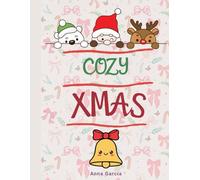 Cozy Xmas: A Christmas Coloring Book for Relaxation and Joy: Cozy winter scenes, festive illustrations, and peaceful Christmas vibes for adults and teens