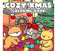 Cozy Xmas Coloring Book: Festive Friends Coloring Pages featuring Cozy Moments and Whimsical Winter Scenes Illustrations for All Ages Relaxation and Calm