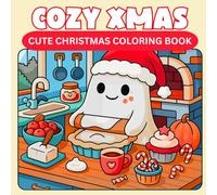 Cozy Xmas: Cute Christmas Coloring Book for Relaxation and Fun | Adorable Holiday Scenes, Cozy Winter Vibes, Santa, Ghosts, Cute Animals, Candy Canes ... and Bold Hygge Coloring Book Collection)