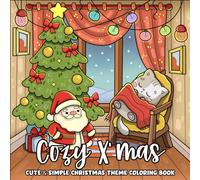 Cozy X'mas, Cute & Simple Christmas Theme Coloring Book for Everyone: Comfy Festive Vibes With Adorable Characters Illustrations for Stress & Anxiety Relief