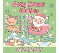 Cozy Xmas Cuties Coloring Word Search: Relaxing Festive Puzzles, Coloring Advent Calendar, & Cute Kawaii Images for Holiday Stress Relief…Gift for Kids, Teens, & Adults (Cozy Cuties Coloring)