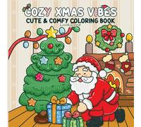 COZY XMAS VIBES: Cute & Comfy Coloring Book for Adults & Teens featuring Christmas scenes for Relaxation & Mindfulness with adorable animals.
