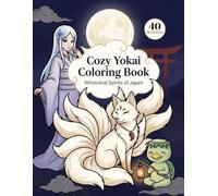 Cozy Yokai Coloring Book: Whimsical Spirits of Japan