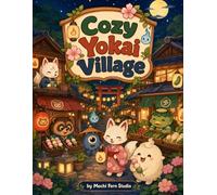 Cozy Yokai Village Coloring Book: Bold and Easy Japanese Folklore Designs for Adults and Teens with Kitsune, Tanuki, Kappa, Lantern Streets, Tiny Shops, Shrines, and Festivals