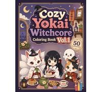 Cozy Yokai Witchcore Coloring Book1: Cute Japanese Spirits, Enchanted Magic Rooms and Relaxation for Adults