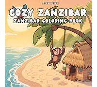 Cozy Zanzibar Coloring Book: Charming Island Landscapes Coloring Book for Kids and Adults