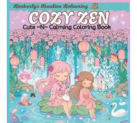 Cozy Zen Cute and Calming Coloring Book: “Relaxing Kawaii Vibes for Mindful Moments”