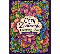 Cozy Zentangle Coloring Book For Adults: Easy Zentangle Patterns for Stress Relief