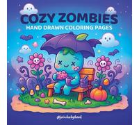 Cozy Zombie Coloring Book - Cutie and Spooky: Perfect for Halloween Vibes, Creepy Fun, and Chilling Creativity! (Cozy & Comfy Coloring Books)