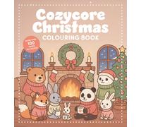 Cozycore Christmas Colouring Book : Celebrate the Season with Everything Cute and Cosy!