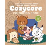 Cozycore Colouring Book : Colour the Joy in Everyday Moments with Everything Cute and Cosy!