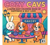 Cozzy Cavs Super Simple Coloring Book: Big Bold Outlines for Relaxing Fun Featuring Adorable Cavalier King Charles Spaniels