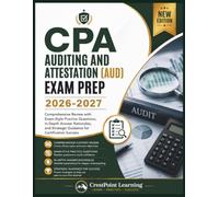 CPA AUDITING AND ATTESTATION (AUD) EXAM PREP 2026-2027: Comprehensive Review with Exam-Style Practice Questions, In-Depth Answer Rationales, and ... Success (CrestPoint CPA Mastery Series)