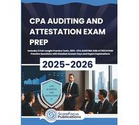 CPA AUDITING AND ATTESTATION EXAM PREP 2025-2026: Packed with 2 Full Practice Tests, 300+ CPA AUDITING AND ATTESTATION Practice Questions, Strategic Drills, Full Answer Keys and Expert Explanations