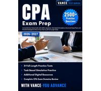 CPA EXAM PREP 2026-2027: Comprehensive Study Guide with 2,500+ Questions, Task-Based Simulations, Structured Study Plans, and Powerful Strategies to Pass on Your First Try (31 Full-Length Tests)