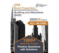 CPA Exam Preparation - Auditing and Attestation (AUD): 1000+ Practice Questions with Solutions