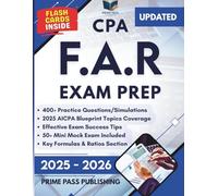 CPA FAR Exam Prep 2025 - 2026: Master 400+ Practice Questions, Real Simulations & Insider Tips Aligned with the Updated AICPA FAR blueprint (The SmartPass Certification Series)